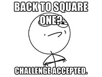  Back To Square One
